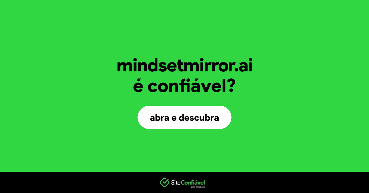 O site mindsetmirror.ai é confiável?