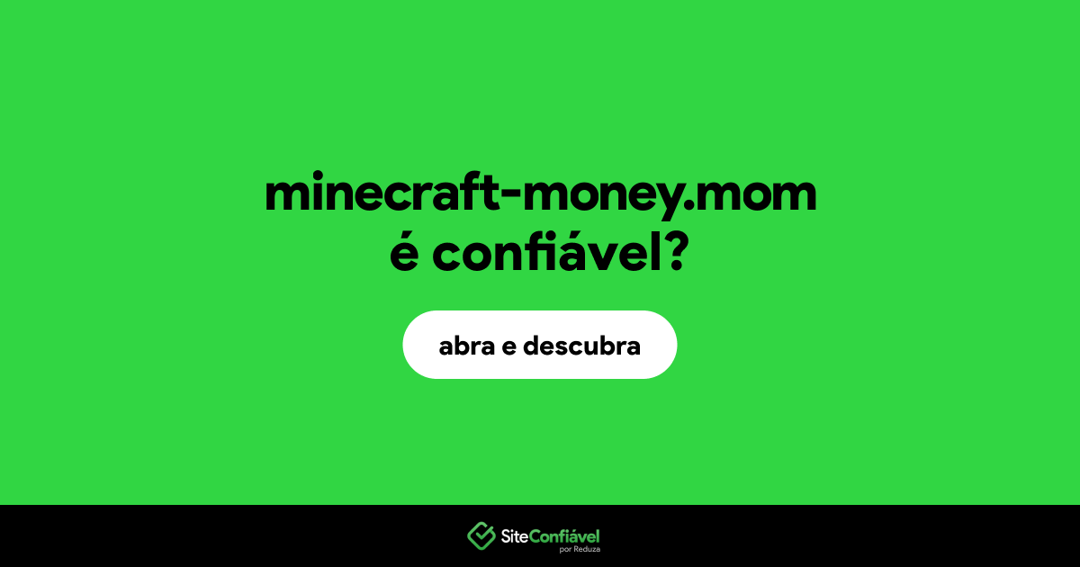 O site minecraft-money.mom é confiável?