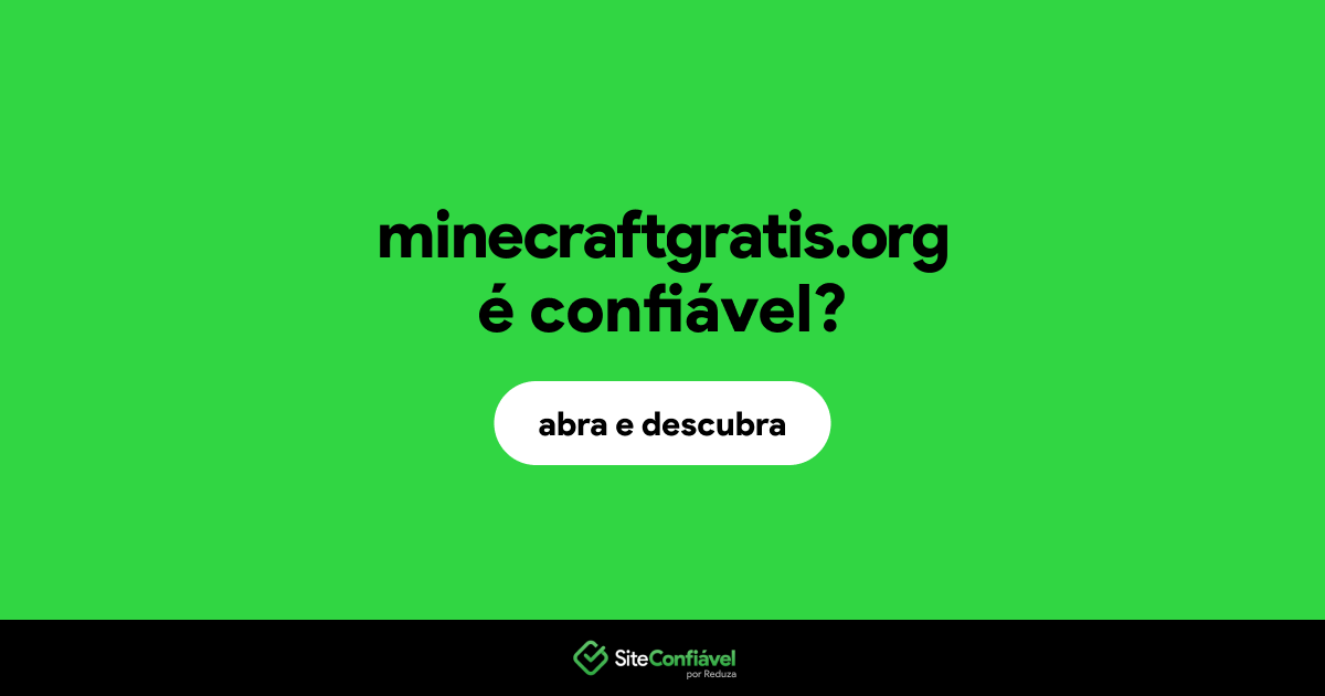 O site minecraftgratis.org é confiável?