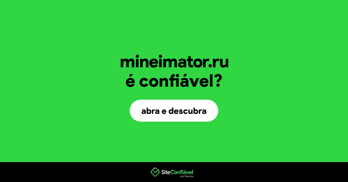 O site mineimator.ru é confiável?