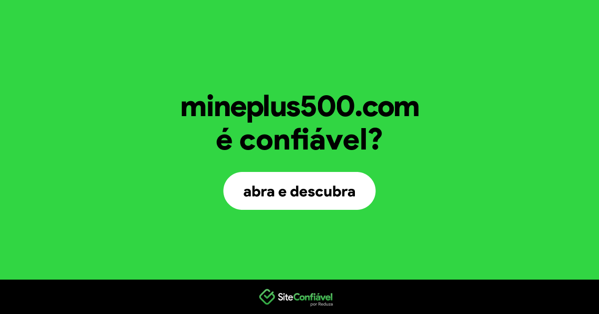 O site mineplus500.com é confiável?