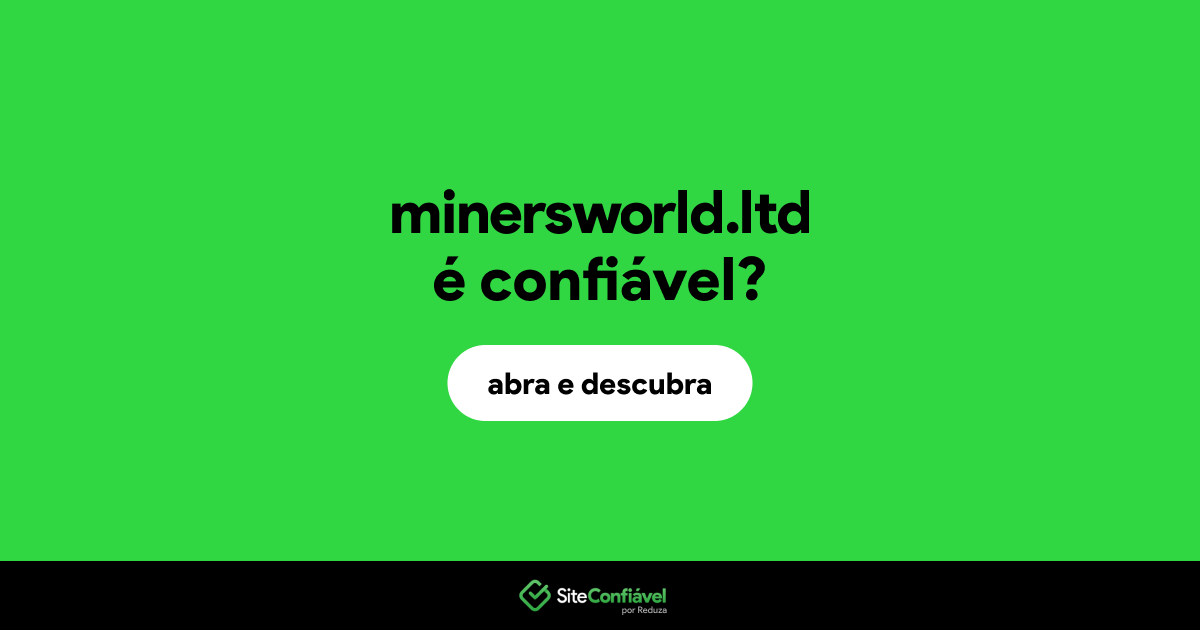 O site minersworld.ltd é confiável?