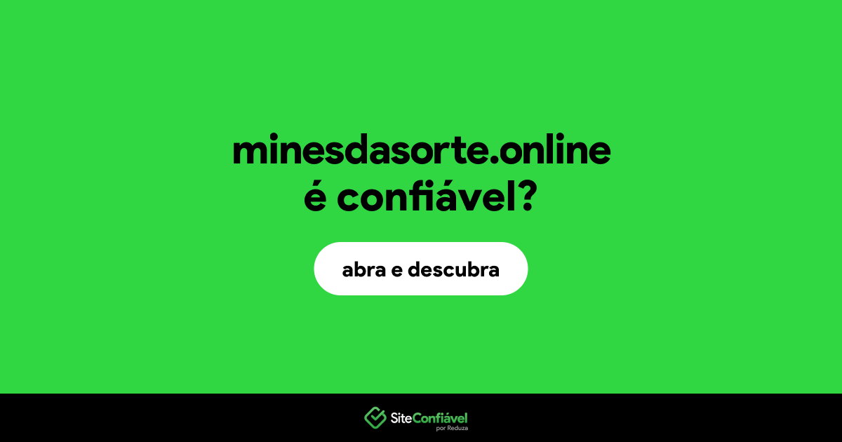 O site minesdasorte.online é confiável?