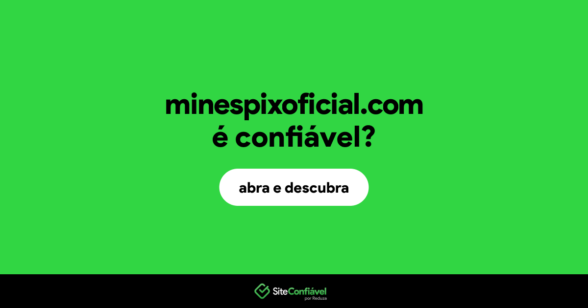 O site minespixoficial.com é confiável?