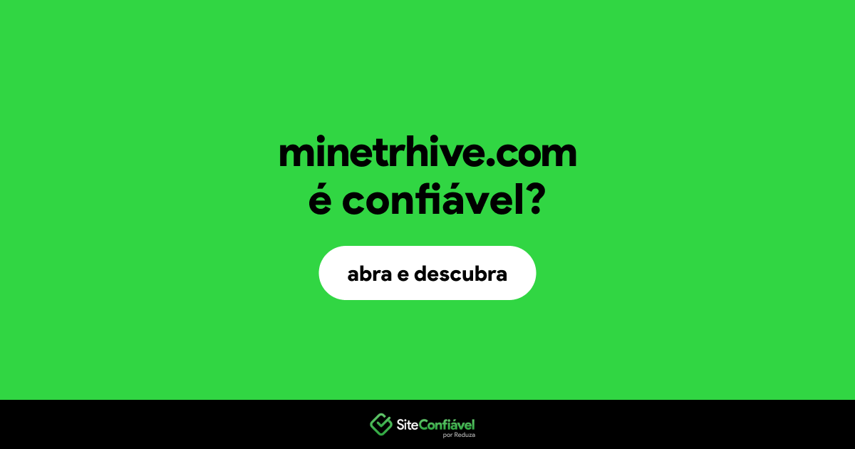 O site minetrhive.com é confiável?