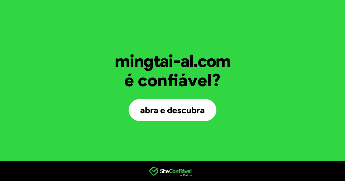 O site mingtai-al.com é confiável?
