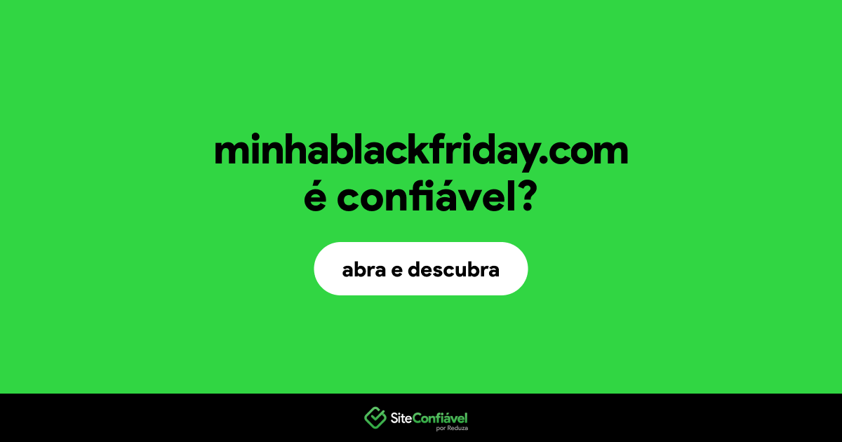 O site minhablackfriday.com é confiável?
