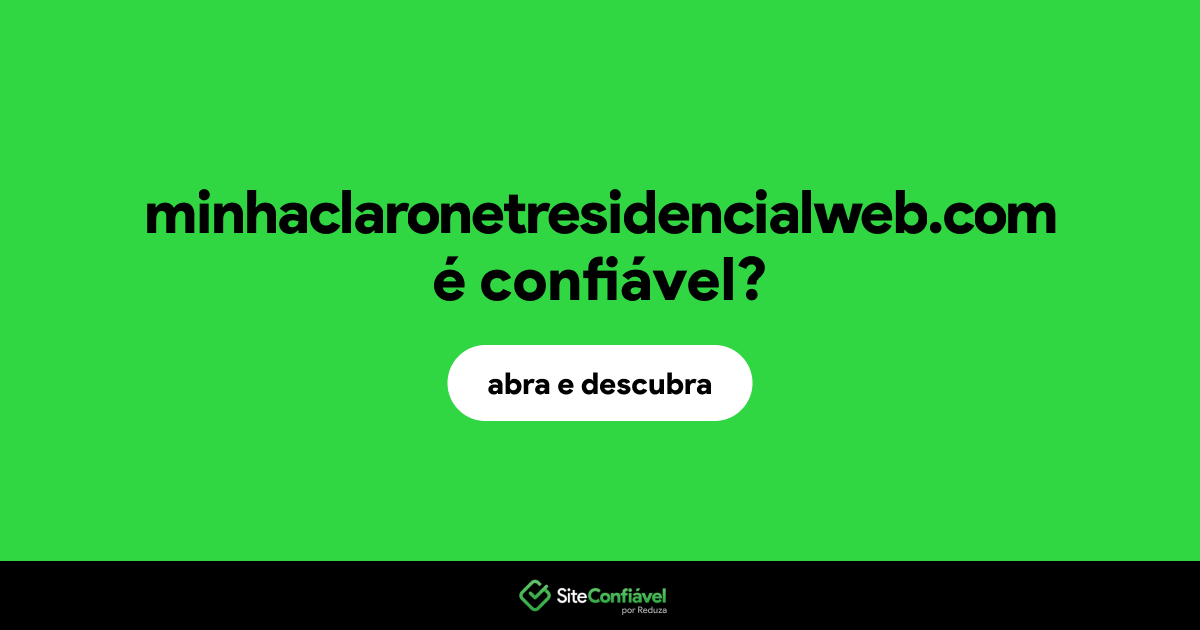 O site minhaclaronetresidencialweb.com é confiável?