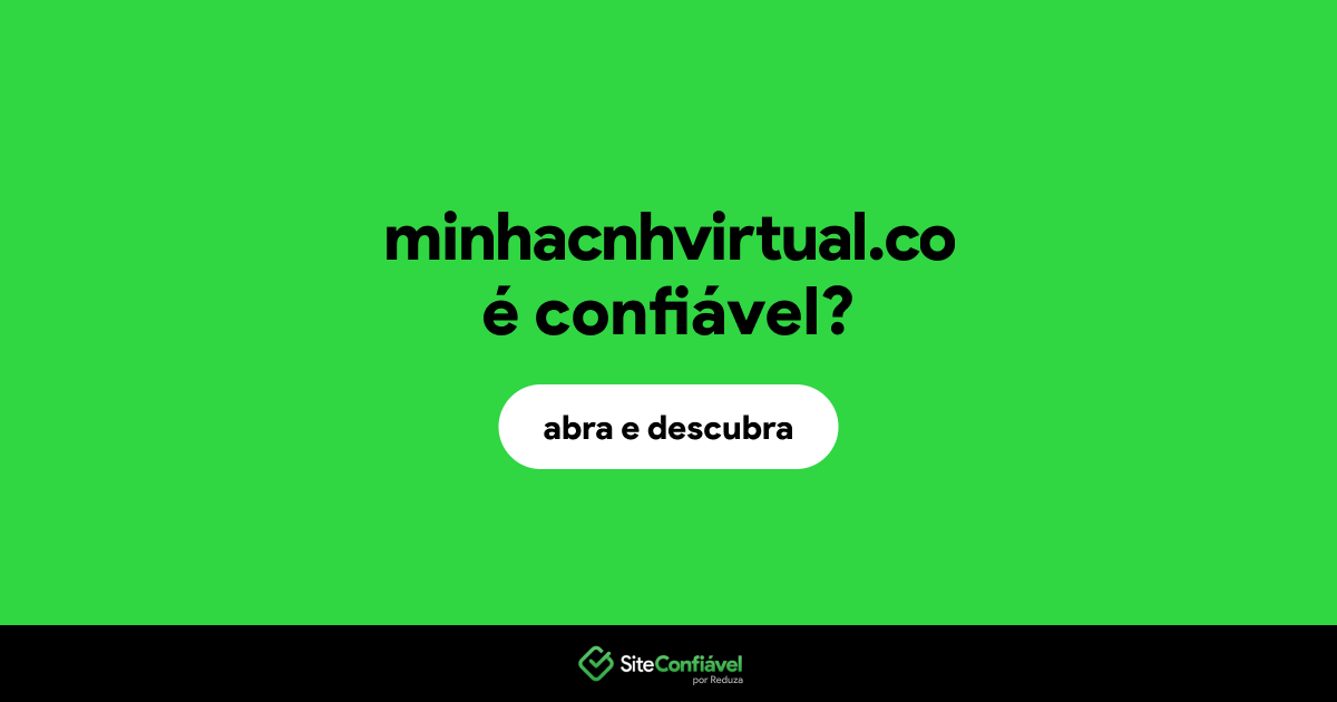 O site minhacnhvirtual.co é confiável?