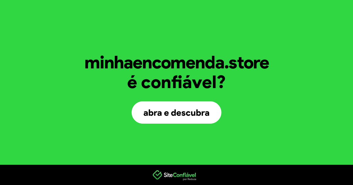 O site minhaencomenda.store é confiável?