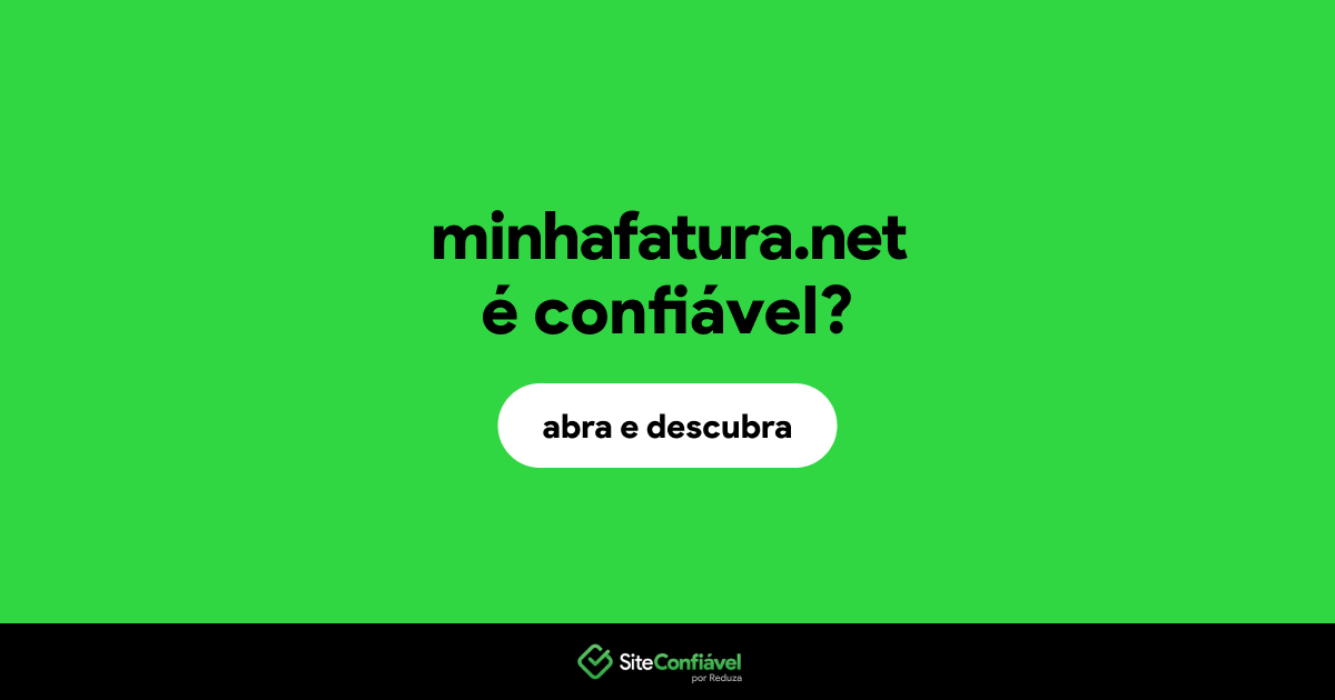 O site minhafatura.net é confiável?