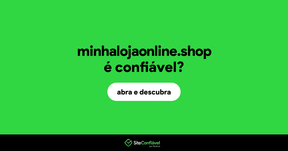 O site minhalojaonline.shop é confiável?