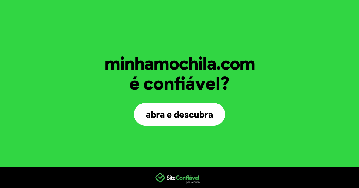 O site minhamochila.com é confiável?