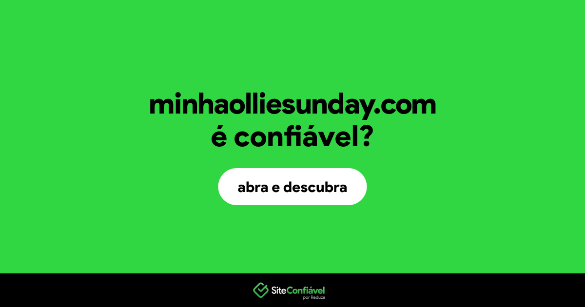 O site minhaolliesunday.com é confiável?