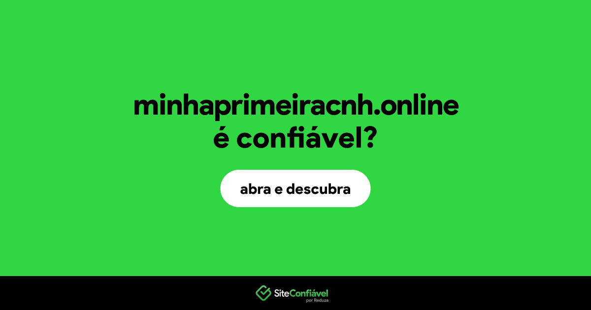 O site minhaprimeiracnh.online é confiável?