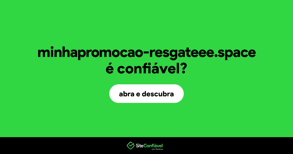 O site minhapromocao-resgateee.space é confiável?