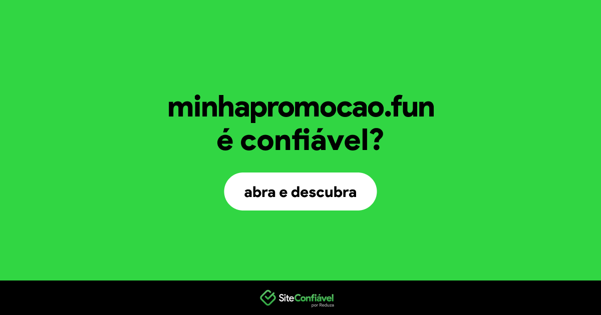 O site minhapromocao.fun é confiável?