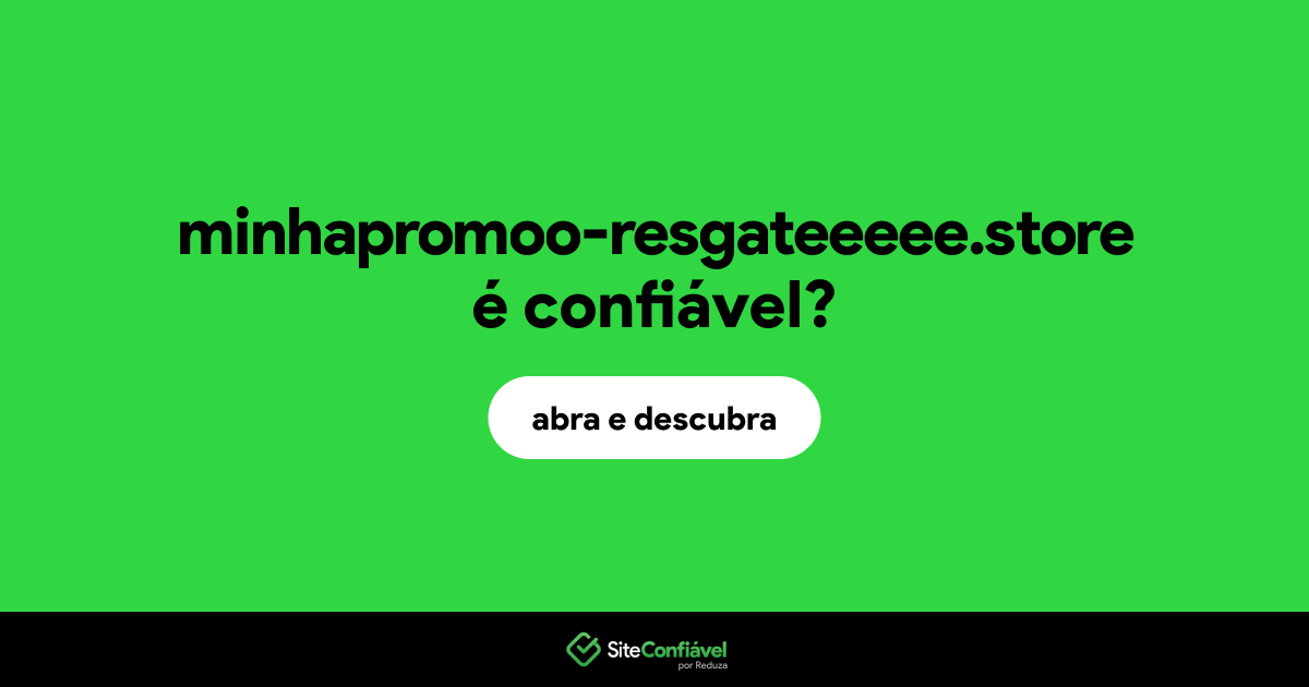 O site minhapromoo-resgateeeee.store é confiável?
