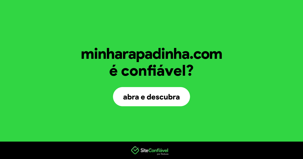 O site minharapadinha.com é confiável?