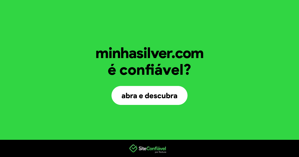 O site minhasilver.com é confiável?