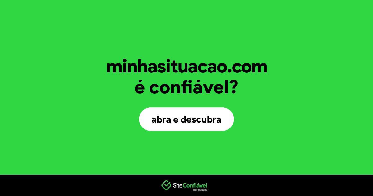 O site minhasituacao.com é confiável?