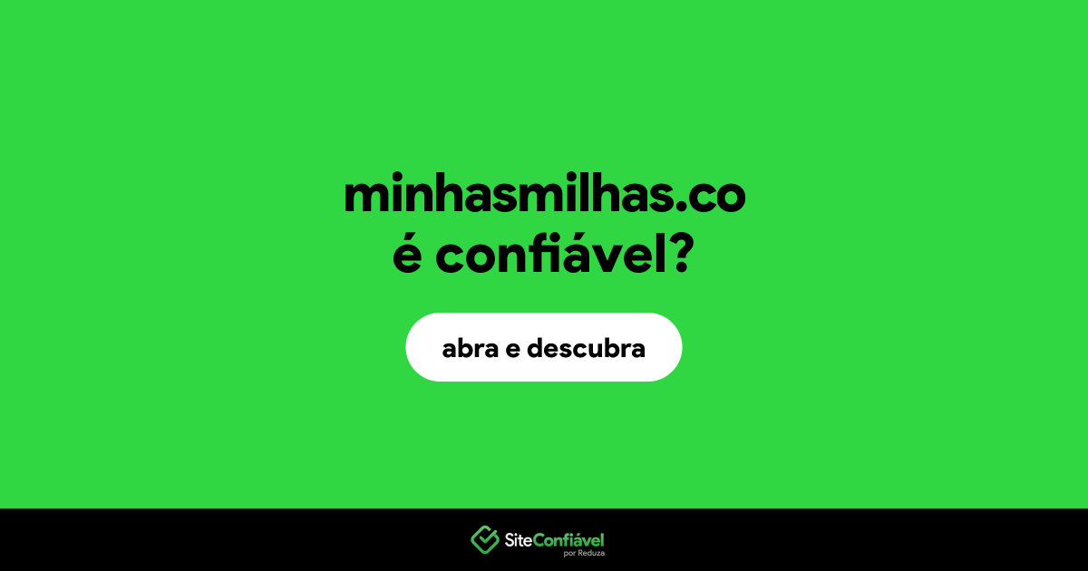 O site minhasmilhas.co é confiável?