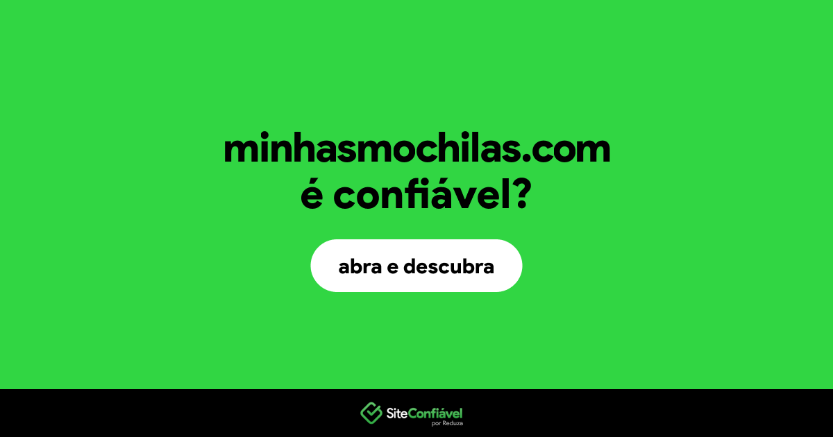 O site minhasmochilas.com é confiável?