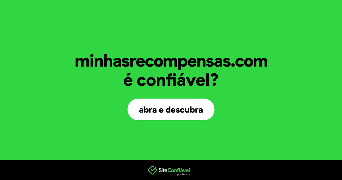 O site minhasrecompensas.com é confiável?