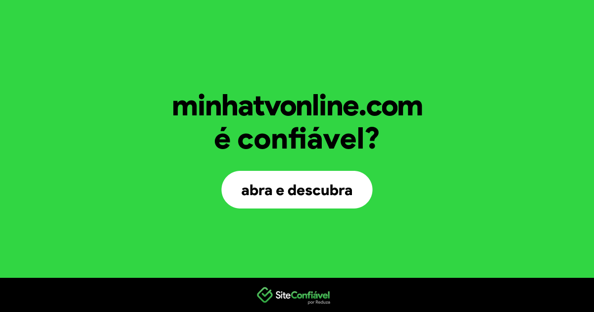 O site minhatvonline.com é confiável?