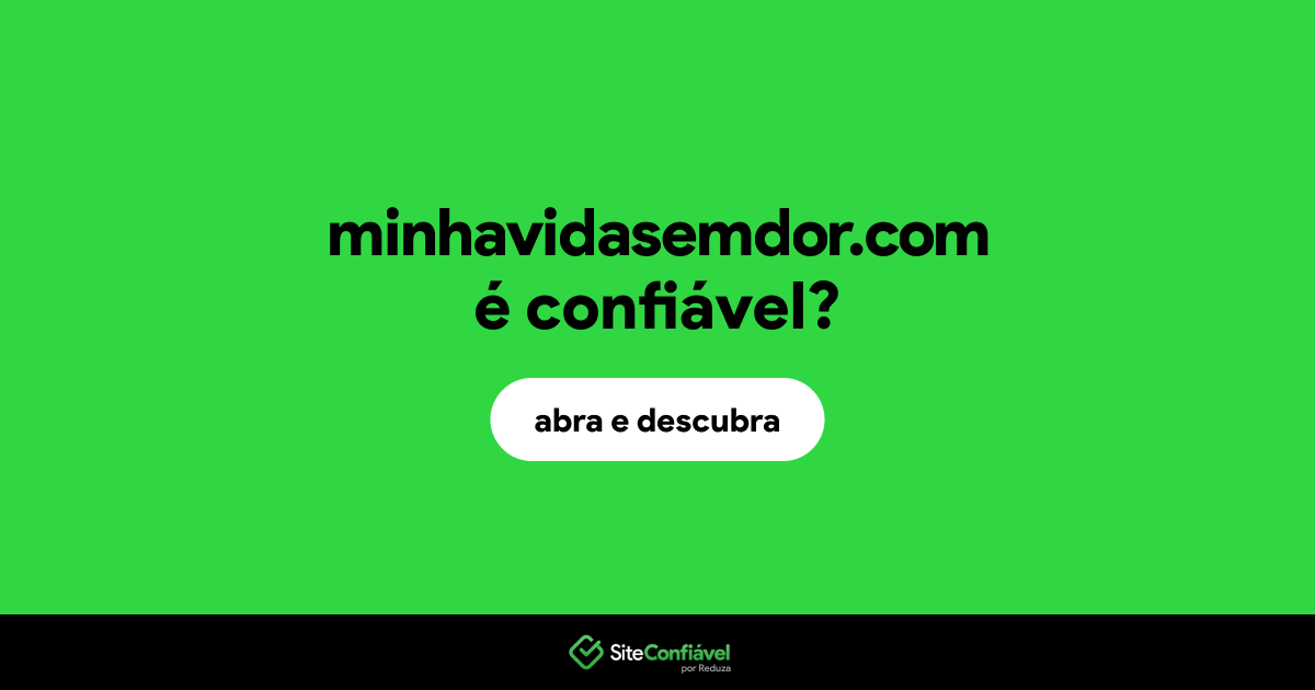 O site minhavidasemdor.com é confiável?