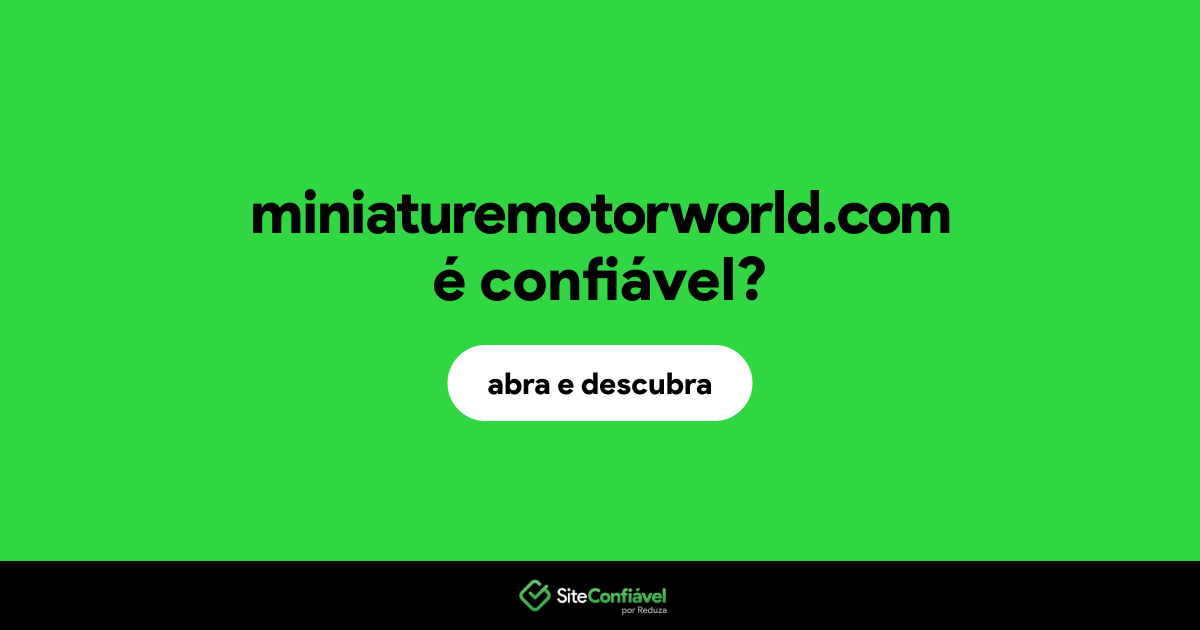O site miniaturemotorworld.com é confiável?