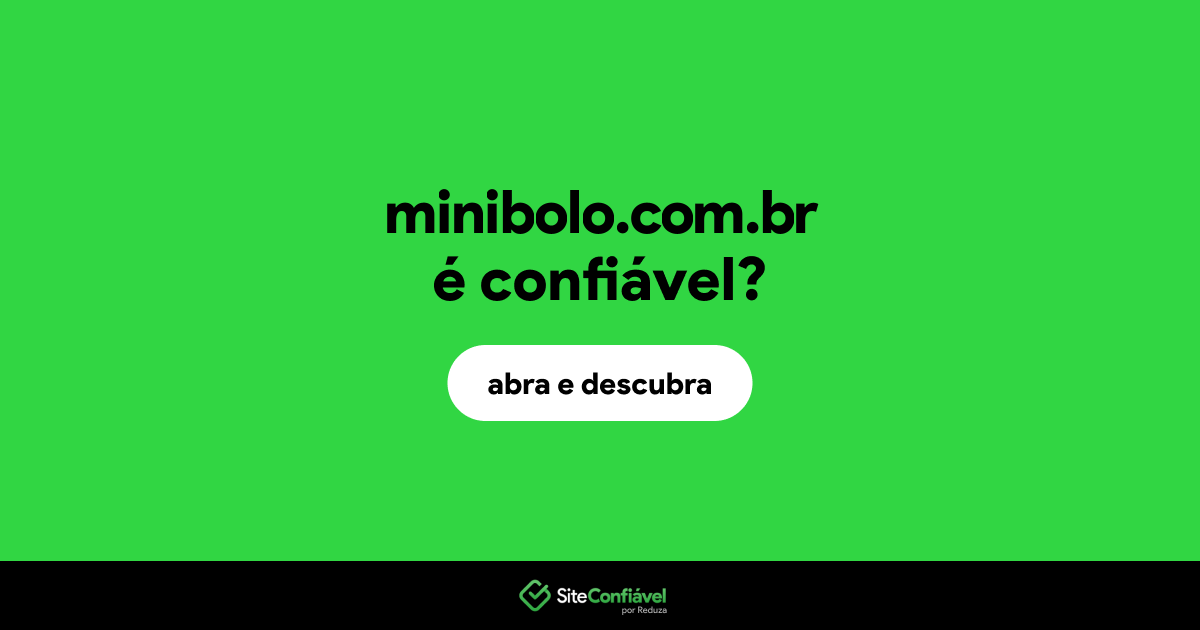 O site minibolo.com.br é confiável?
