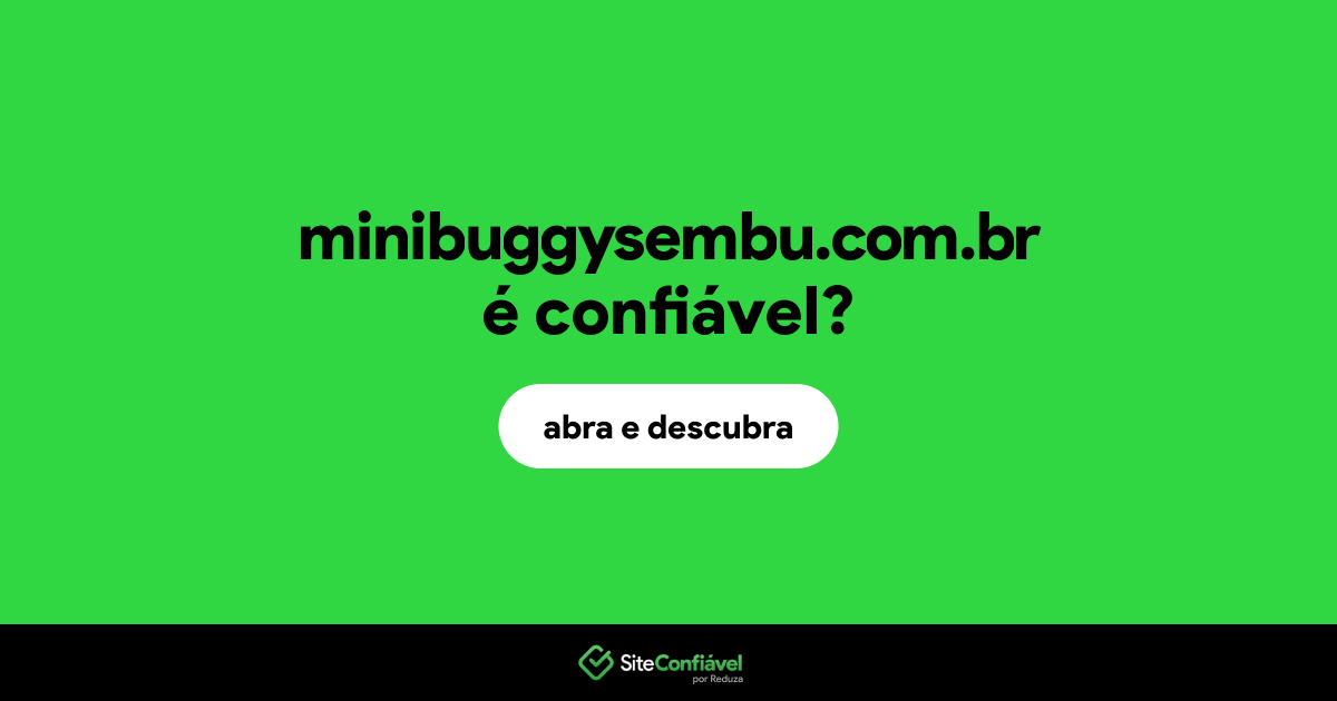 O site minibuggysembu.com.br é confiável?