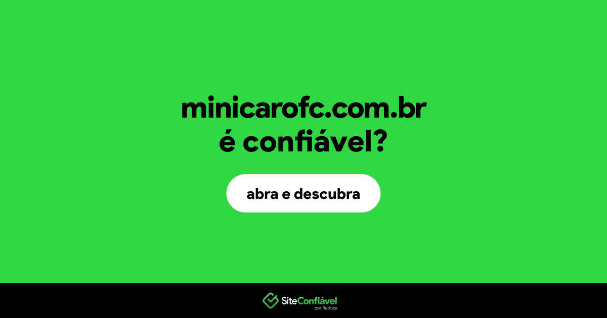 O site minicarofc.com.br é confiável?