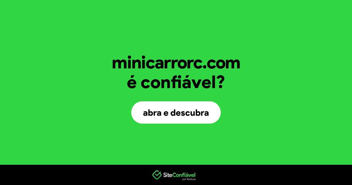 O site minicarrorc.com é confiável?