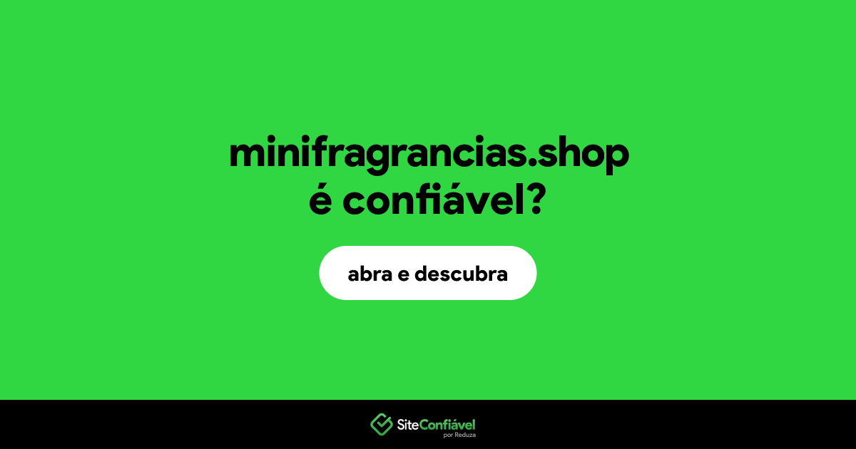 O site minifragrancias.shop é confiável?