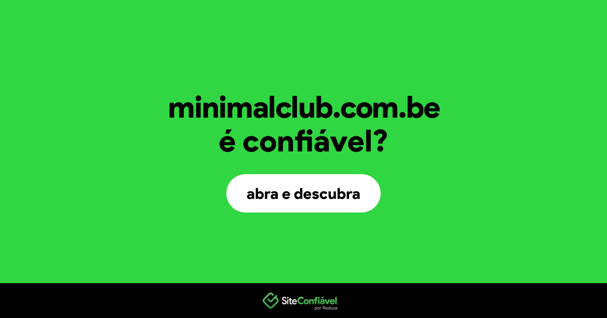 O site minimalclub.com.be é confiável?