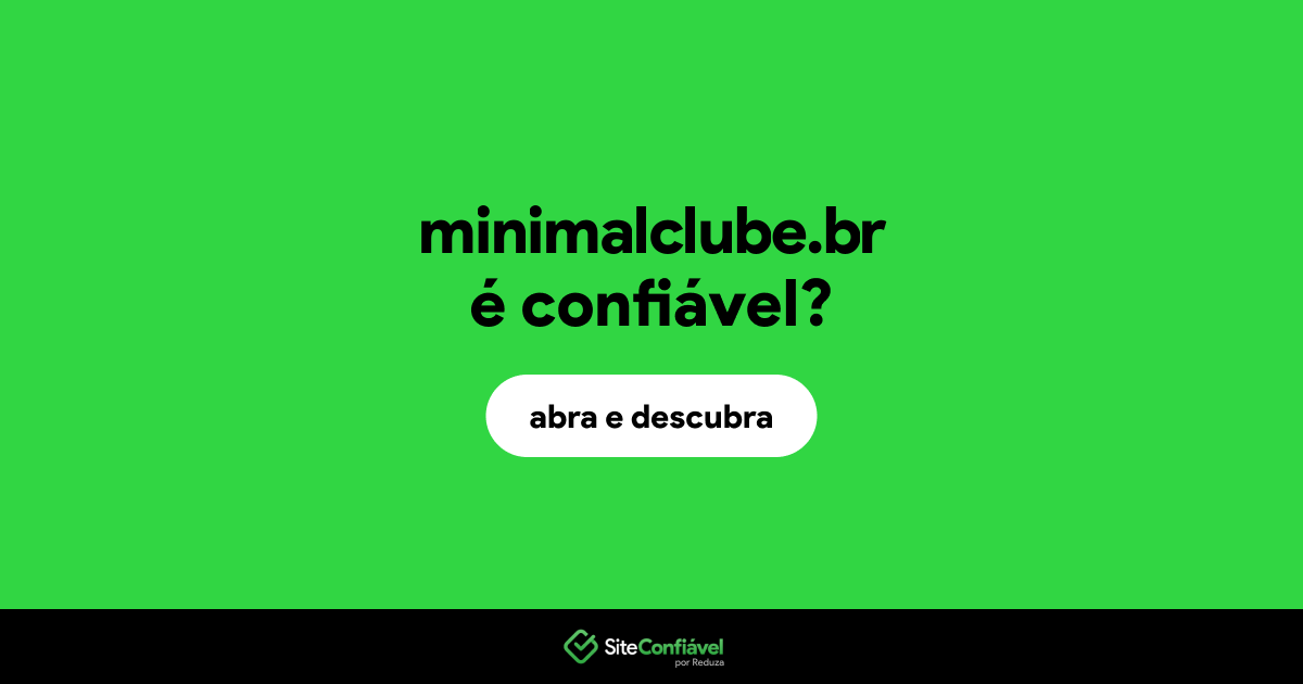 O site minimalclube.br é confiável?