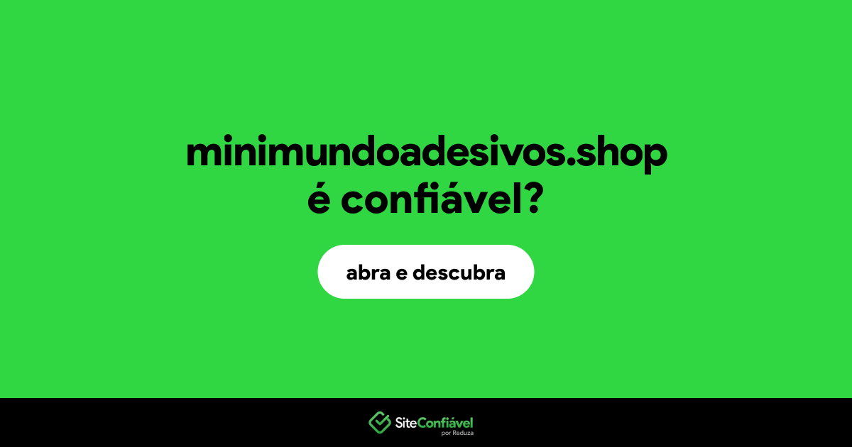 O site minimundoadesivos.shop é confiável?