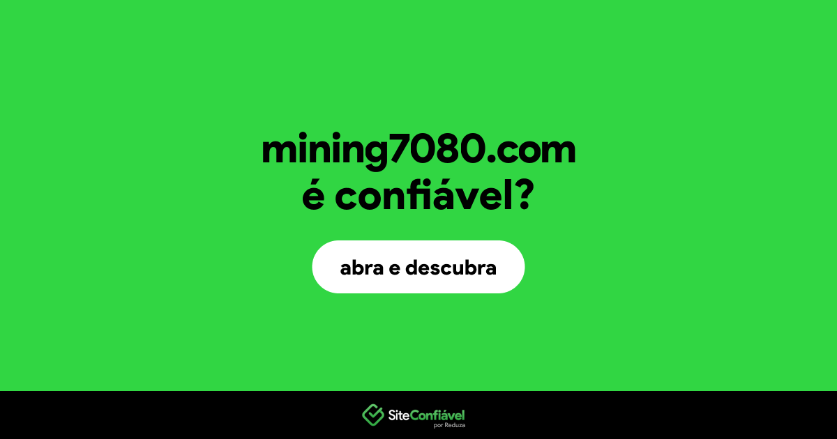 O site mining7080.com é confiável?