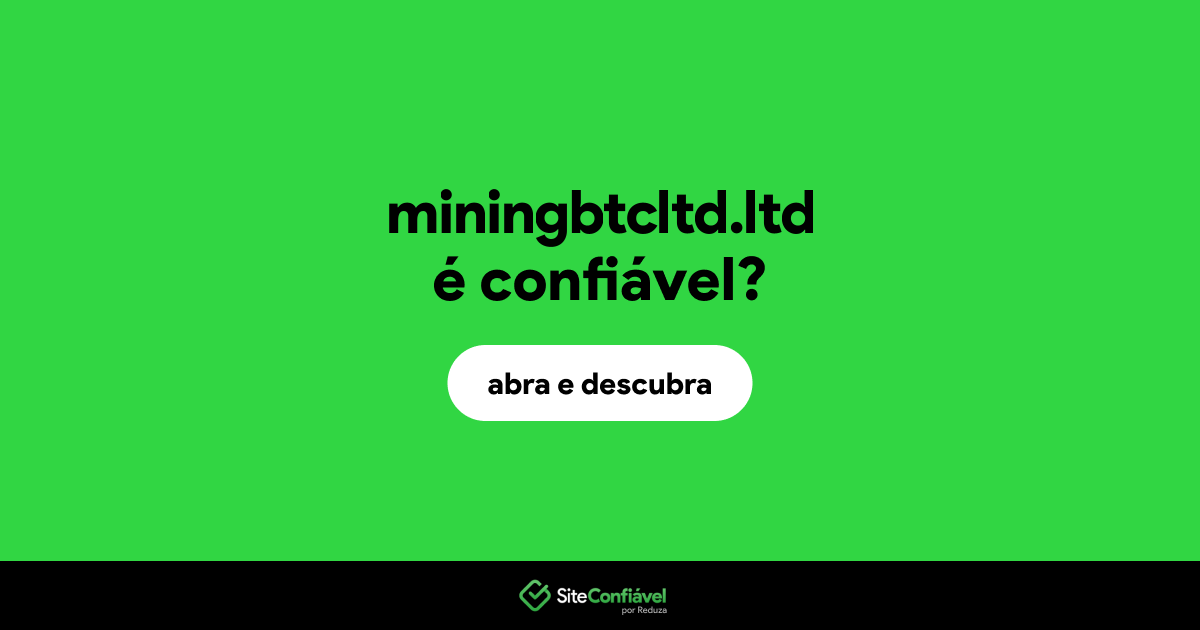 O site miningbtcltd.ltd é confiável?