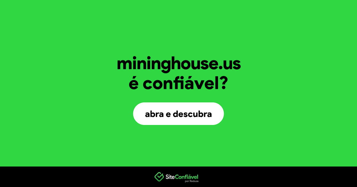 O site mininghouse.us é confiável?
