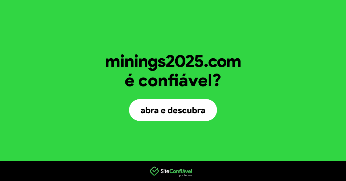 O site minings2025.com é confiável?