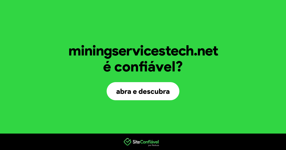 O site miningservicestech.net é confiável?