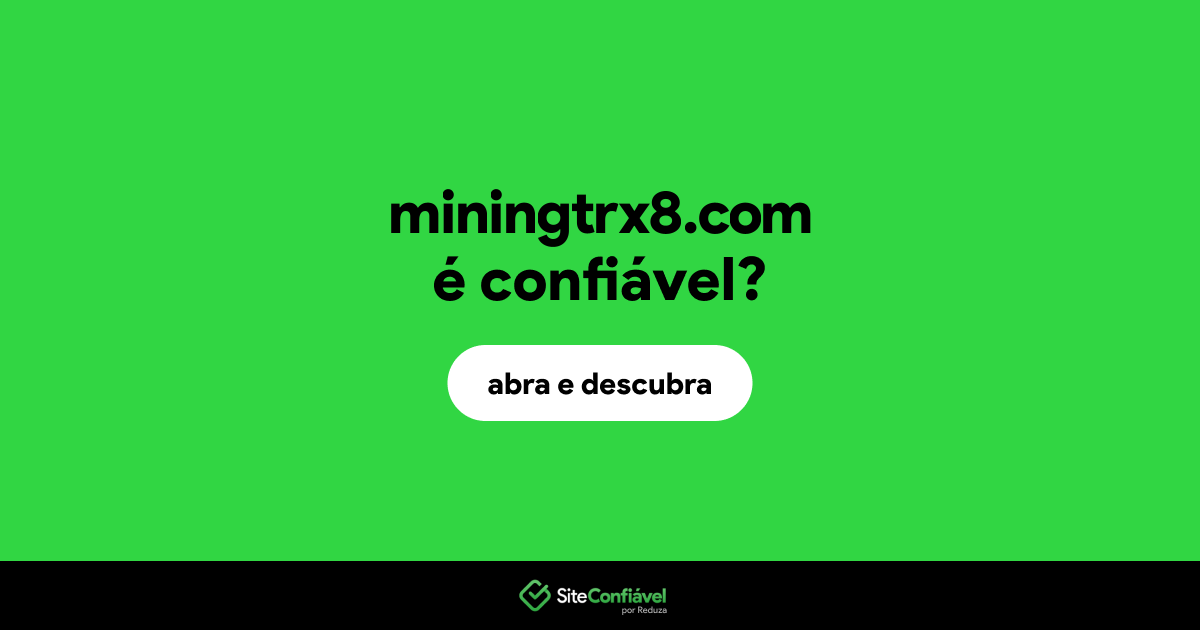 O site miningtrx8.com é confiável?