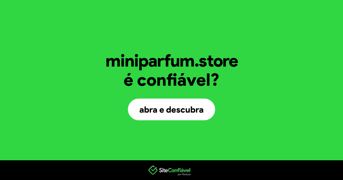 O site miniparfum.store é confiável?
