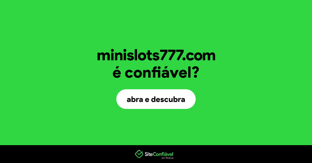 O site minislots777.com é confiável?
