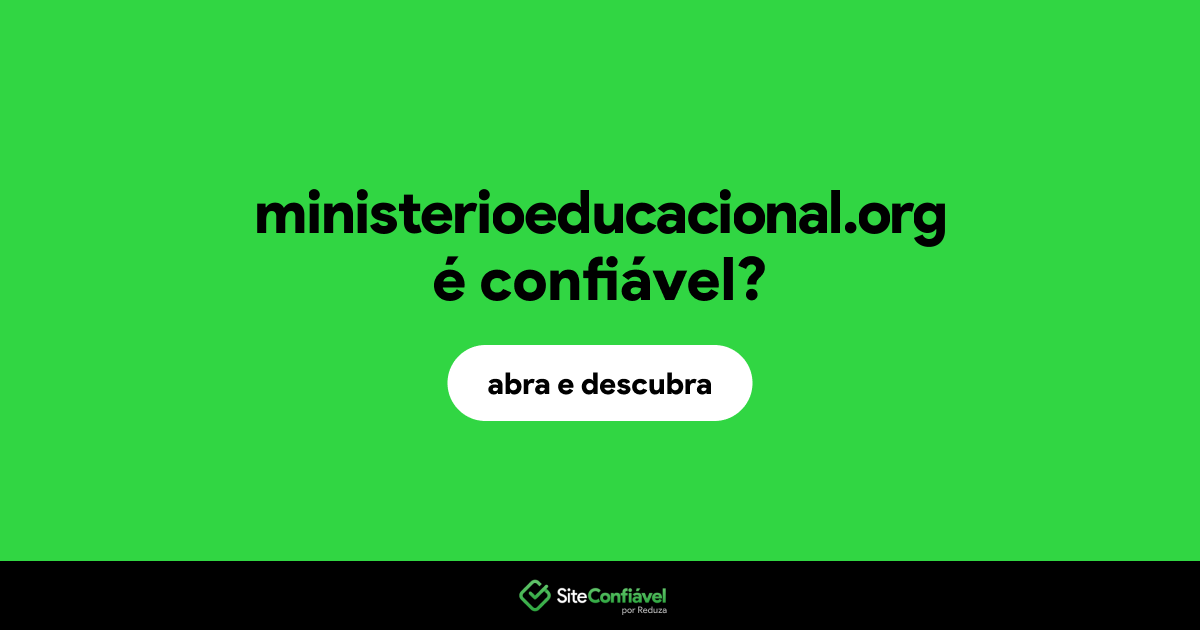 O site ministerioeducacional.org é confiável?