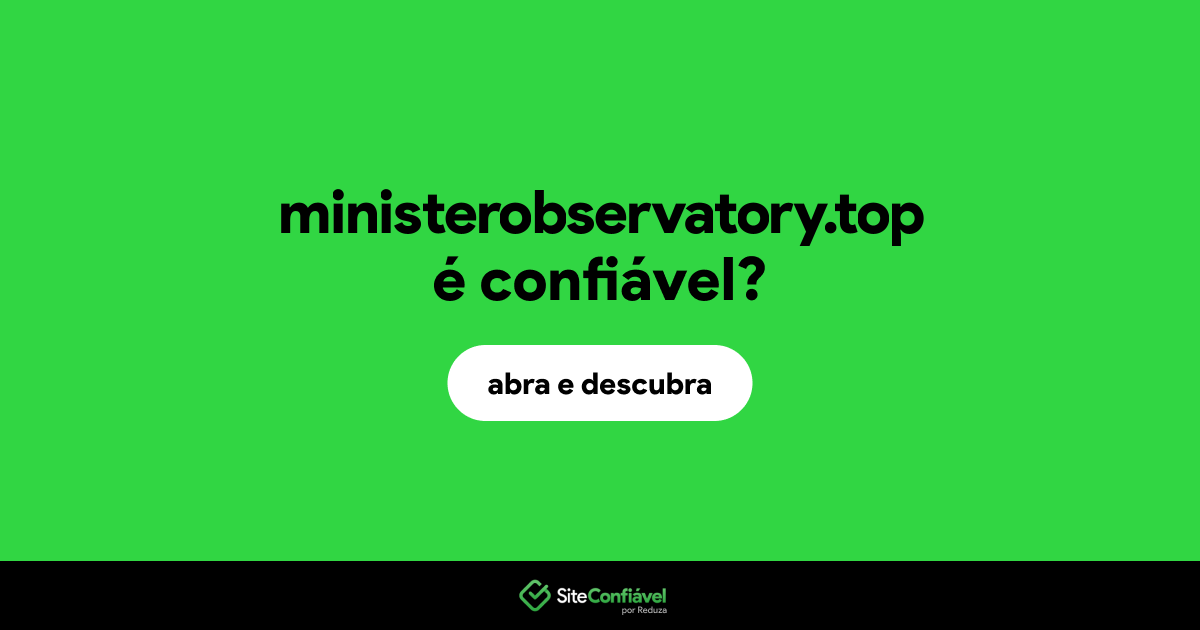 O site ministerobservatory.top é confiável?