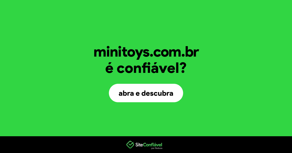 O site minitoys.com.br é confiável?